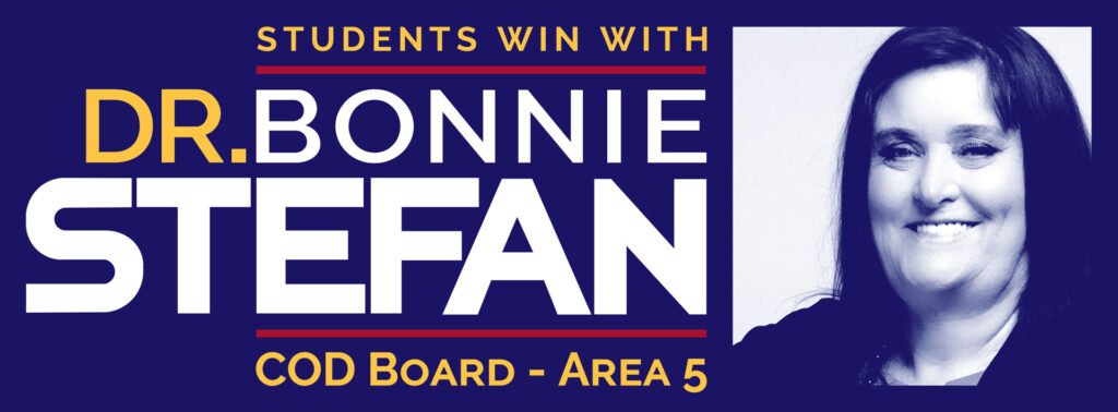 Campaign banner with the text: Students win with Dr. Bonnie Stefan, STEFAN, COD Board – Area 5, next to a black and white photo of a smiling woman with long hair.