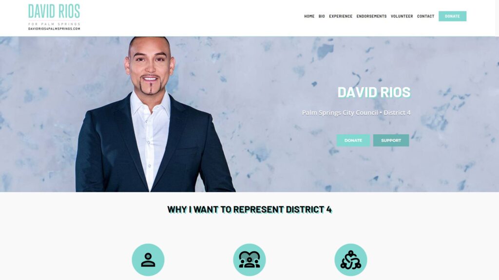 A website homepage for David Rios, candidate for Palm Springs City Council, District 4. Showcasing Political Campaign Website Design Services, it features his photo in a suit, campaign slogans, Donate and Support buttons, and section icons below.
